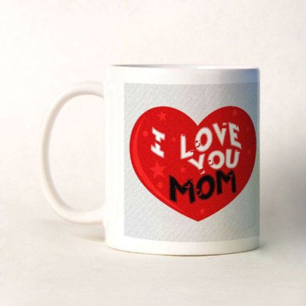 I Love You MOM White Ceramic Coffee Mug